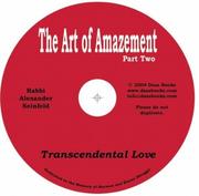 The Art of Amazement, Part 2 by Rabbi Alexander Seinfeld