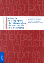 Aplicación de la topografía y la fotogrametría a la intervención en el patrimonio by Francisco Maza Vázquez