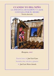 Cover of: Cuando yo era niño: La infancia de Ramón y Cajal contada por él mismo : versión abreviada