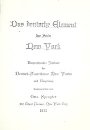 Cover of: Das deutsche Element der Stadt New York: biographisches Jahrbuch der Deutsch-Amerikaner New Yorks und Umgebung