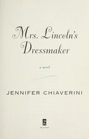 Mrs. Lincoln's dressmaker by Jennifer Chiaverini