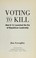 Cover of: Voting to kill