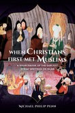 Cover of: When Christians first met Muslims: a sourcebook of the earliest Syriac writings on Islam