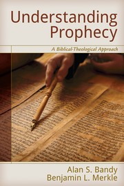 Cover of: Understanding prophecy: a biblical-theological approach