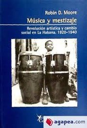 Cover of: Musica y Mestizaje. Revolucion Artistica y cambio social en la Habana. 1920-1940