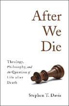 Cover of: After we die: theology, philosophy, and the question of life after death