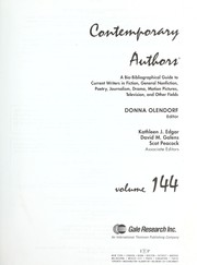 Cover of: Contemporary Authors: A Bio-Bibliographical Guide to Current Writers in Fiction, General Nonfiction, Poetry, Journalism, Drama, Motion Pictures, Tel (Vol 144)