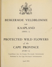 Cover of: Beskermde veldblomme van Kaapland. by Cape of Good Hope (South Africa). Dept. of Nature Conservation.