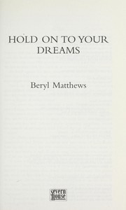 Hold on to your dreams by Beryl Matthews