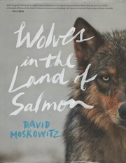 Wolves in the land of salmon by David Moskowitz