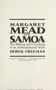 Cover of: Margaret Mead and Samoa : the making and unmaking of an anthropological myth by 