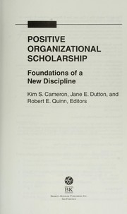 Cover of: Positive organizational scholarship by Kim S. Cameron, Jane E. Dutton, and Robert E. Quinn, Editors.