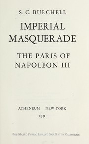 Cover of: Imperial masquerade; the Paris of Napoleon III