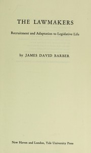 Cover of: The lawmakers: recruitment and adaptation to legislative life by 