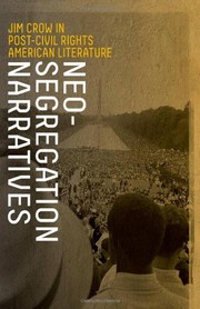 Cover of: Neo-segregation narratives: Jim Crow in post-civil rights American literature