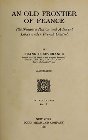 Cover of: An old frontier of France: the Niagara region and adjacent lakes under French control