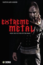 Cover of: EXTREME METAL: MUSIC AND CULTURE ON THE EDGE. by Kahn-Harris, Keith