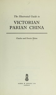 Cover of: The  illustrated guide to Victorian Parian china by Charles Howard Shinn