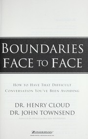 Cover of: Boundaries face to face : how to have that difficult conversation you've been avoiding
