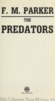 Cover of: The predators by F. M. Parker