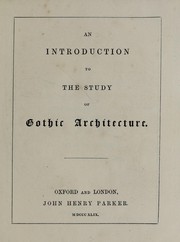 Cover of: An introduction to the study of Gothic architecture