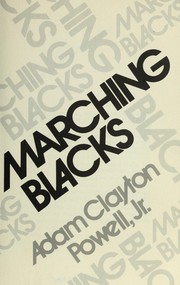 Cover of: Marching Blacks. by Adam Clayton Powell