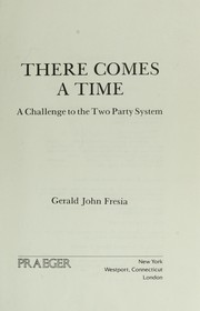 Cover of: There comes a time : a challenge to the two party system by 