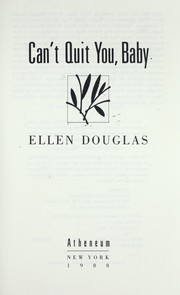 Cover of: Can't quit you, baby by Ellen Douglas