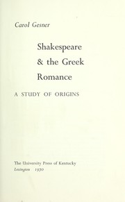 Shakespeare & the Greek romance by Carol Gesner