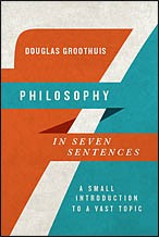 Cover of: Philosophy in seven sentences: a small introduction to a vast topic