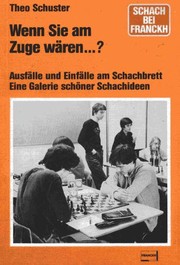 Cover of: Wenn Sie am Zuge wären...?: Ausfälle und Einfälle am Schachbrett - Eine Galerie schöner Schachideen