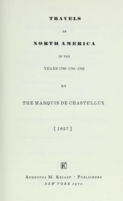 Cover of: Travels in North America in the years 1780-1781-1782. by François Jean marquis de Chastellux