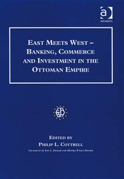 Cover of: East meets West: banking, commerce and investment in the Ottoman Empire