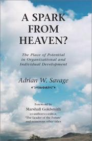 Cover of: A Spark from Heaven? The Place of Potential in Organizational and Individual Development by Adrian W. Savage, Marshall Goldsmith