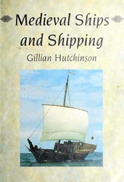 Cover of: Medieval ships and shipping by Gillian Hutchinson