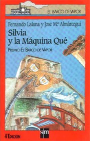 Silvia y la máquina Qué by Fernando Lalana, Jose Maria Almarcegui