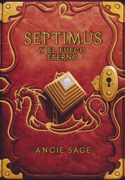 Cover of: Septimus y el fuego eterno