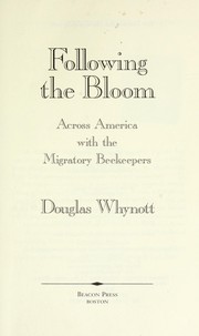 Cover of: Following the bloom: across America with the migratory beekeepers