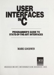 Cover of: User interfaces in C by Mark D. Goodwin