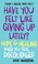 Cover of: Have You Felt Like Giving Up Lately?