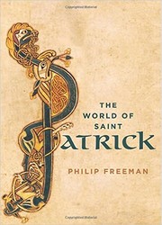 The World of Saint Patrick by Philip Freeman