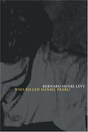 Cover of: Who killed Daniel Pearl? by Bernard-Henri Lévy
