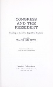 Cover of: Congress and the President; readings in Executive-Legislative relations by 