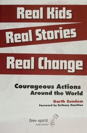 Cover of: Real kids, real stories, real change by Garth Sundem