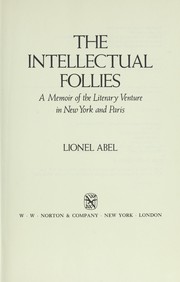 Cover of: The intellectual follies by Lionel Abel