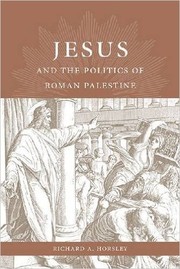 Cover of: Jesus and the Politics of Roman Palestine by 