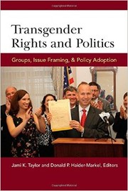 Cover of: Transgender rights and politics: groups, issue framing, and policy adoption by 