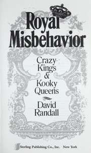 Cover of: Royal misbehavior: crazy kings & kooky queens