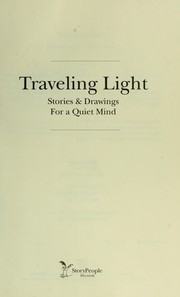 Cover of: Traveling light : stories & drawings for a quiet mind by 