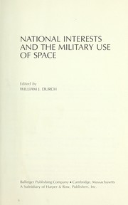 Cover of: National interests and the military use of space by edited by William J. Durch.